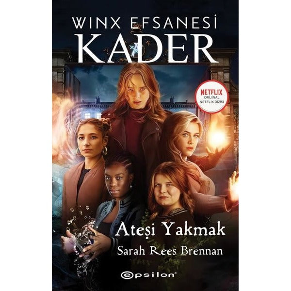 Winx Efsanesi: Kader - Ateşi Yakmak | Epsilon Yayınevi