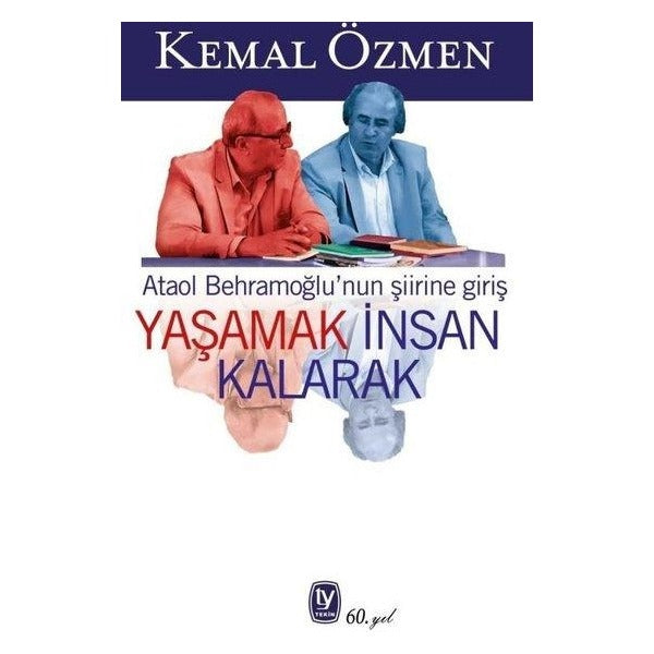 Yaşamak İnsan Kalarak - Ataol Behramoğlu'nun Şiirine Giriş | Tekin Yayınevi (İnce Kapak)