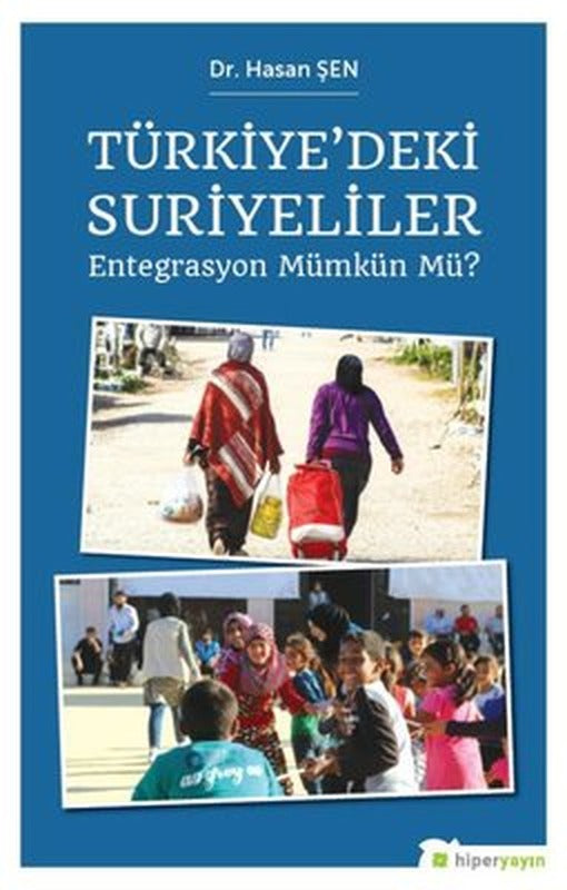 Türkiye'deki Suriyeliler Entegrasyon Mümkün Mü? | Hiperlink