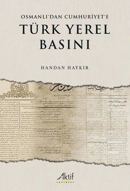 Osmanlı'dan Cumhuriyet'e Türk Yerel Baskını | Aktif Yayınları