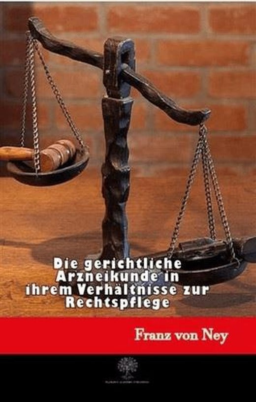 Die Gerichtliche Arzneikunde in İhrem Verhältnisse Zur Rechtspflege | Platanus Publishing (Ciltsiz)