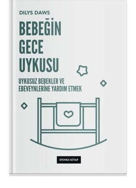 Bebeğin Gece Uykusu - Uykusuz Bebekler ve Ebeveynlerine Yardım Etmek