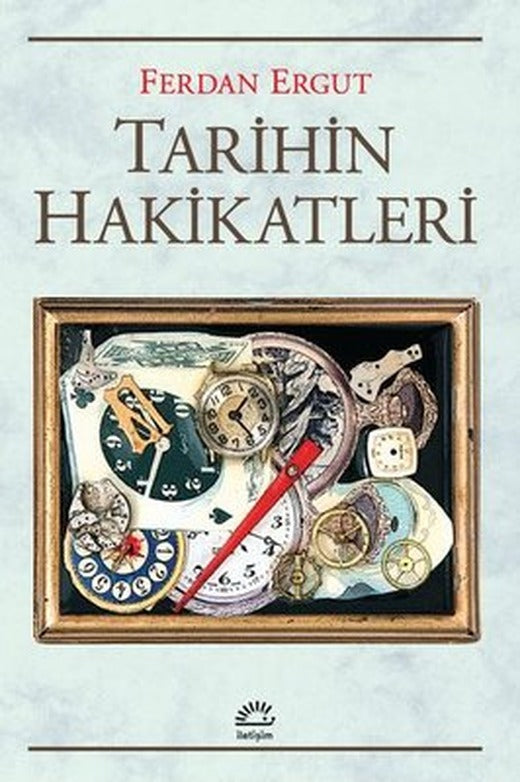 Tarihin Hakikatleri | İletişim Yayınları