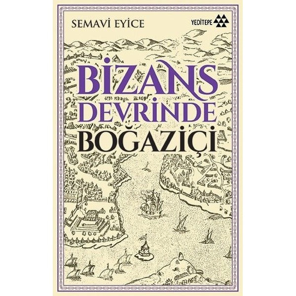 Bizans Devrinde Boğaziçi | Yeditepe Yayınevi