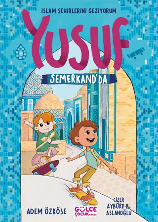 Yusuf Semerkand'da - İslam Şehirlerini Geziyorum