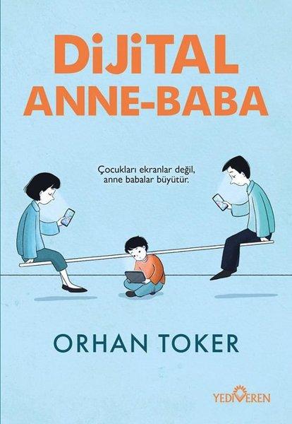 Dijital Anne - Baba | Yediveren Yayınları (İnce Kapak)  - Resim 1
