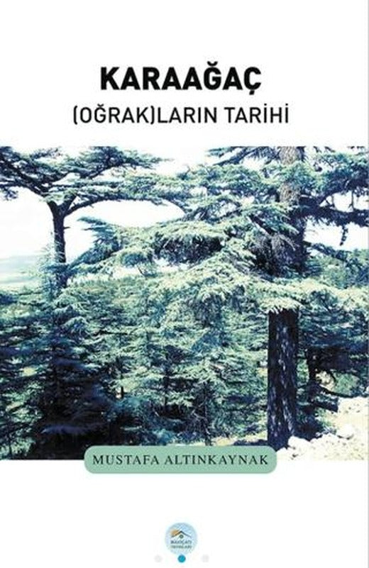 Karaağaç Oğrakların Tarihi | Maviçatı Yayınları (Ciltsiz)
