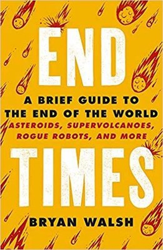 End Times: A Brief Guide to the End of the World | Orion Books