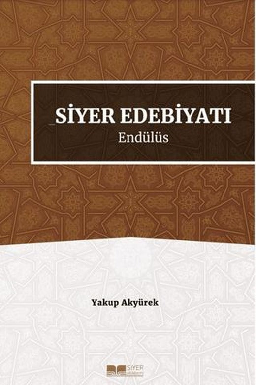 Siyer Edebiyatı Endülüs | Siyer Yayınları (Ciltsiz)