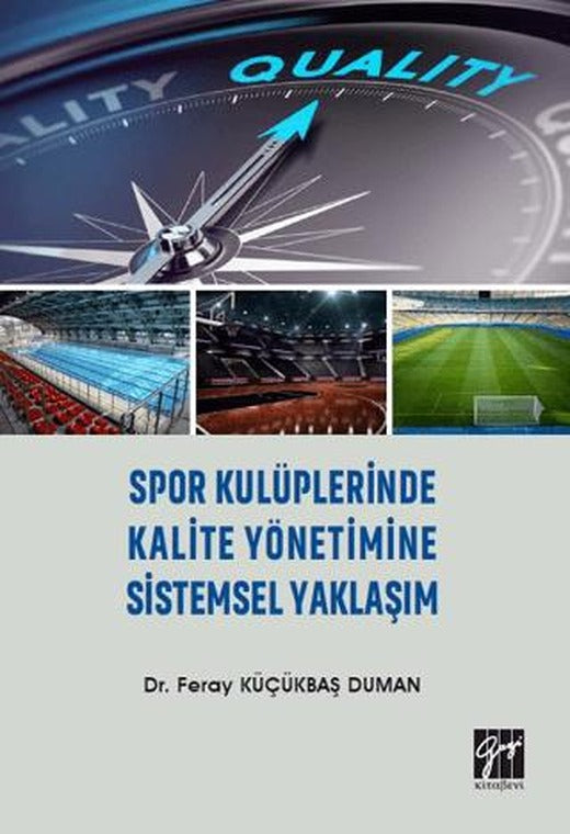 Spor Kulüplerinde Kalite Yönetimine Sistemsel Yaklaşım | Gazi Kitabevi (Ciltsiz)