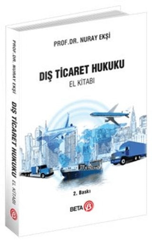 Dış Ticaret Hukuku El Kitabı | Beta Yayınevi (Ciltsiz)