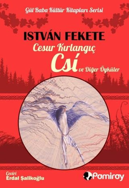 Cesur Kırlangıç Csi ve Diğer Öyküler