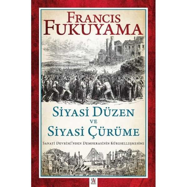 Siyasi Düzen ve Siyasi Çürüme - Sanayi Devrimi'nden Demokrasinin Küreselleşmesine | Panama Yayıncılık (İnce Kapak)