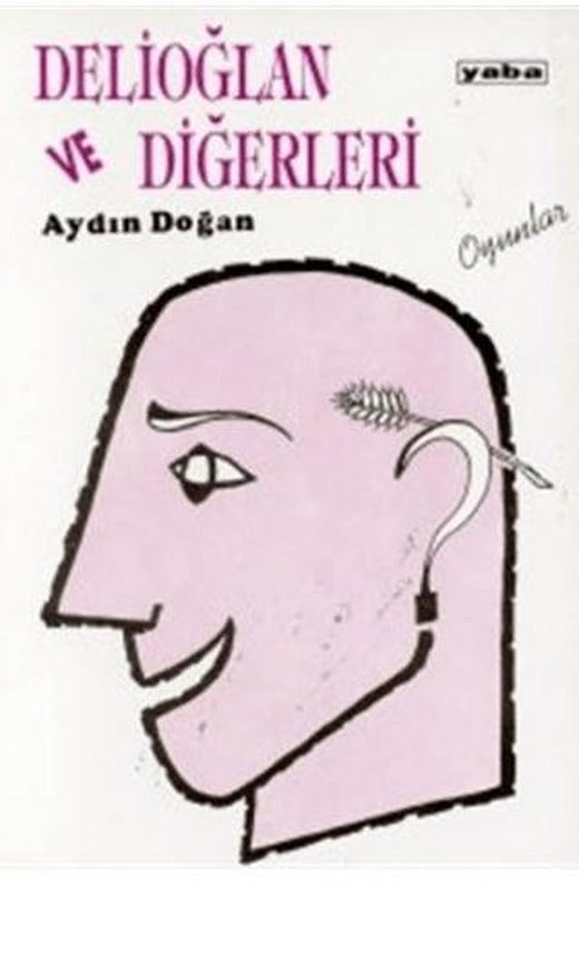 Delioğlan ve Diğerleri | Yaba Yayınları (Ciltsiz)