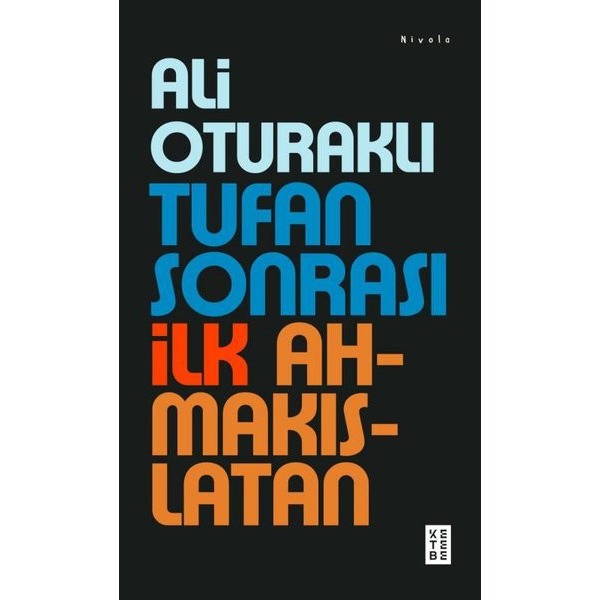 Tufan Sonrası İlk Ahmakıslatan | Ketebe (İnce Kapak)