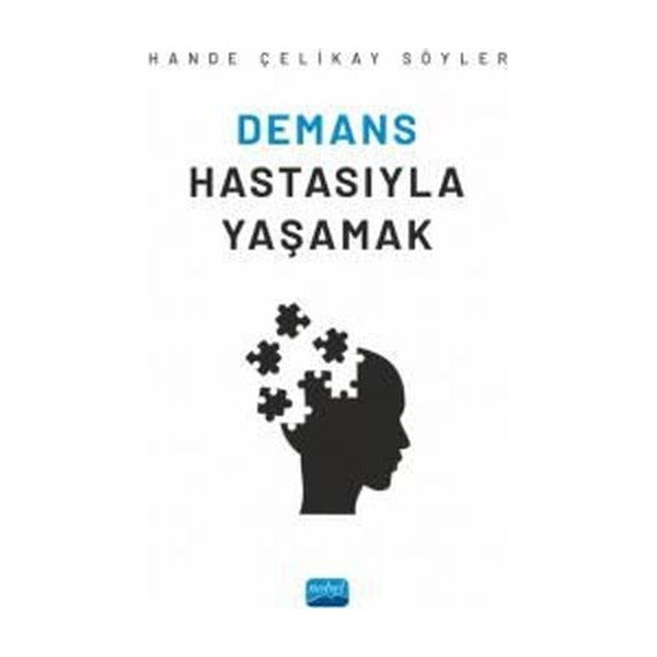 Demans Hastasıyla Yaşamak | Nobel Akademik Yayıncılık (İnce Kapak)