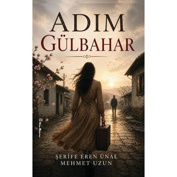 Adım Gülbahar | Kitap Müptelası Yayınları (İnce Kapak)