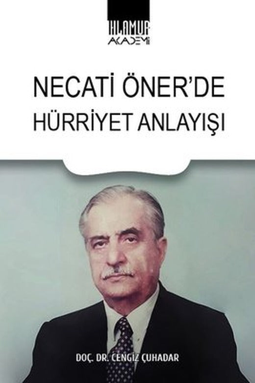 Necati Öner'de Hürriyet Anlayışı | Ihlamur Kitap (İnce Kapak )