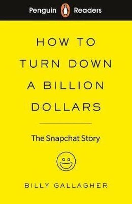 Penguin Readers Level 2: How to Turn Down a Billion Dollars: The Snapchat Story | Penguin (İnce Kapak)