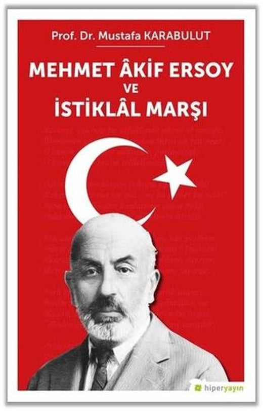 Mehmet Akif Ersoy ve İstiklal Marşı | Hiperlink Yayınları (Ciltsiz)