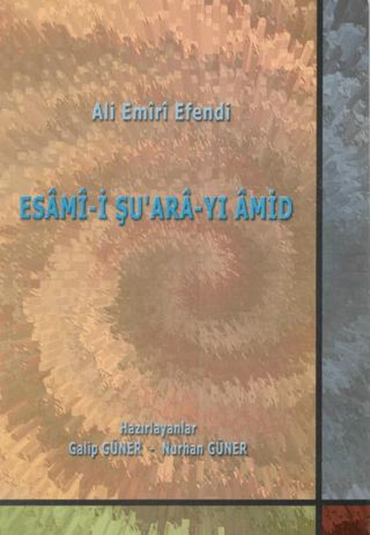 Ali Emiri Efendi - Esami-i Şu'ara-yi Amid | Art Basın Yayın Hizmetleri (Ciltsiz)