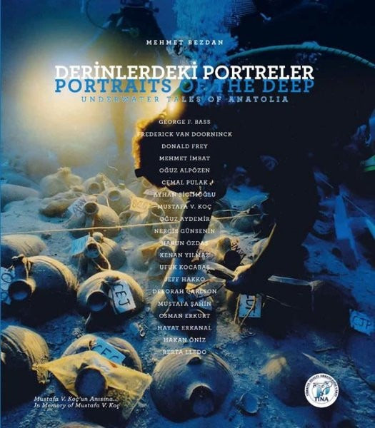 Derinlerdeki Portreler DVD'li | Tına Türkiye Sualtı Arkeolojisi Vak (Ciltli)
