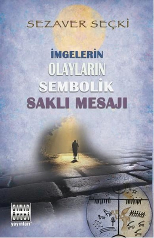 İmgelerin Olayların Sembolik Saklı Mesajı | Sınır Ötesi Yayınları (İnce Kapak)