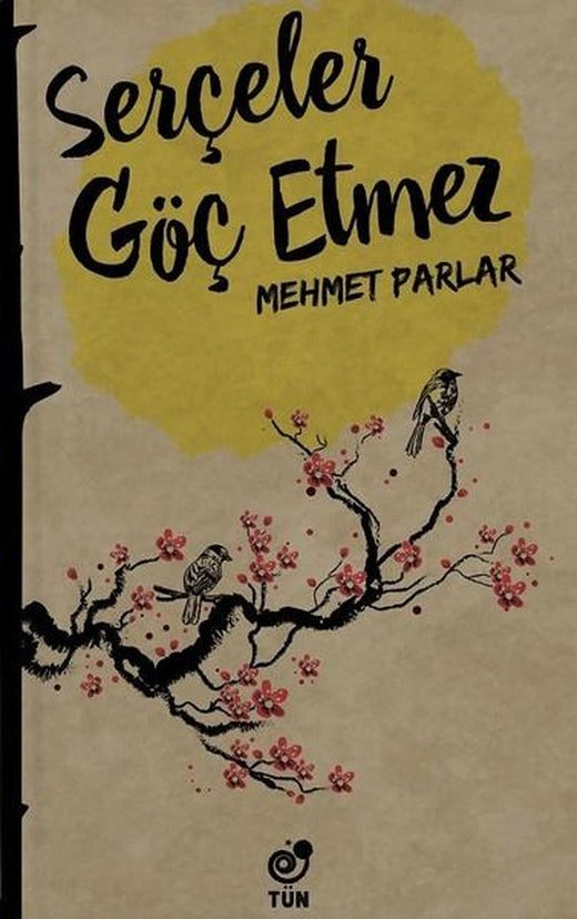 Serçeler Göç Etmez | Tün (İnce Kapak)