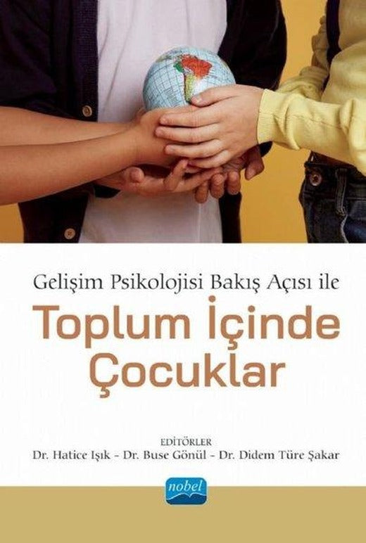 Gelişim Psikolojisi Bakış Açısı ile Toplum İçinde Çocuklar | Nobel Akademik Yayıncılık (İnce Kapak)