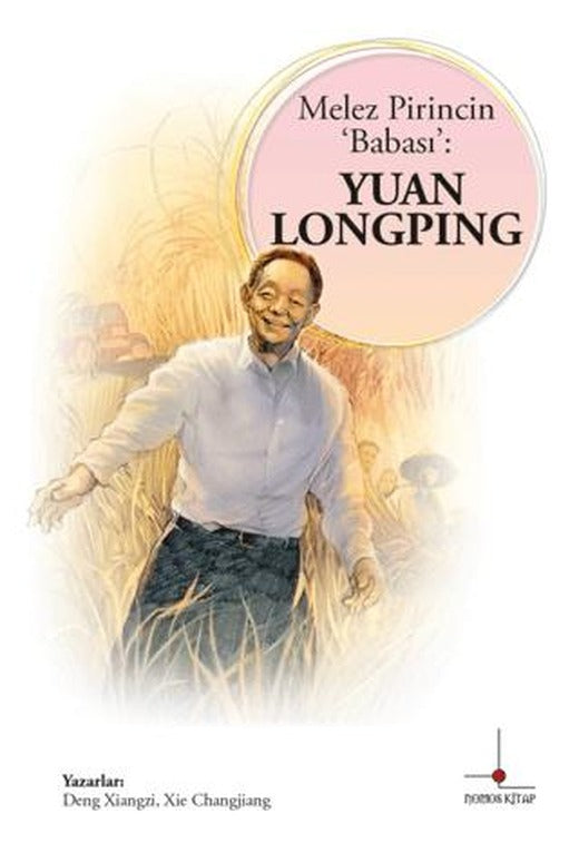 Melez Pirincin Babası: Yuan Longping | Nomos Kitap (Ciltsiz)