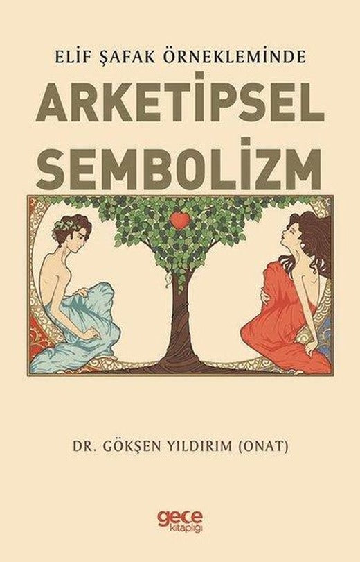 Arketipsel Sembolizm - Elif Şafak Örnekleminde | Gece Kitaplığı (İnce Kapak)