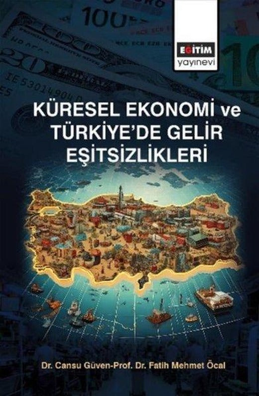 Küresel Ekonomi ve Türkiye'de Gelir Eşitsizlikleri | Eğitim Yayınevi (İnce Kapak)