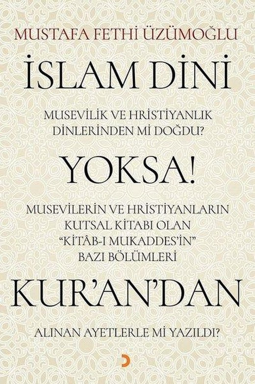 İslam Dini Musevilik ve Hristiyanlık Dinlerinden mi Doğdu? Yoksa Musevilerin ve Hristiyanların Kutsa | Cinius (İnce Kapak)