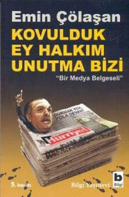 Kovulduk Ey Halkım Unutma Bizi 'Bir Medya Belgeseli' | Bilgi Yayınevi
