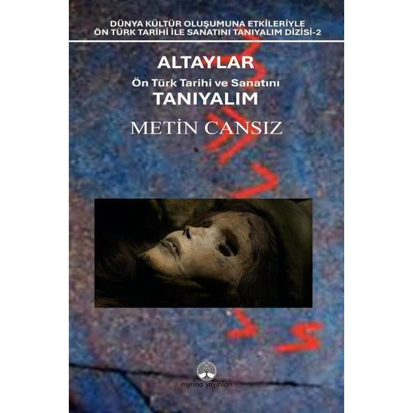 Altaylar: Ön Türk Tarihi ve Sanatını Tanıyalım | Myrina Yayınları (İnce Kapak)