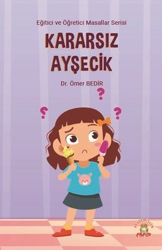 Kararsız Ayşecik - Eğitici ve Öğretici Masallar Serisi | Akademisyen Kitabevi