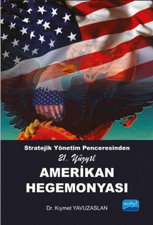 21. Yüzyıl Amerikan Hegemonyası | Nobel Akademik Yayıncılık
