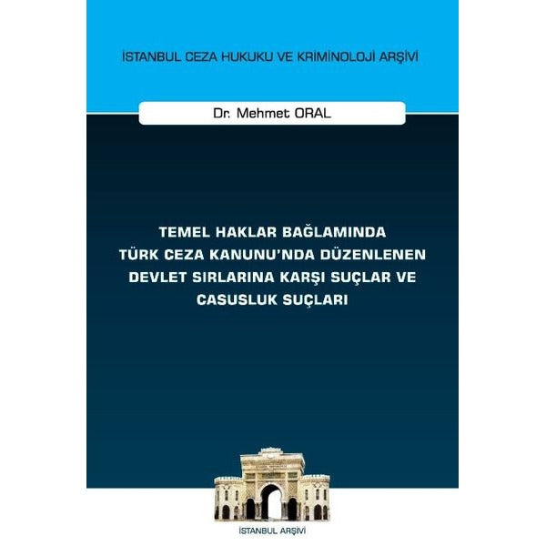 Temel Haklar Bağlamında Türk Ceza Kanunu'nda Düzenlenen Devlet Sırlarına Karşı Suçlar ve Casusluk Su | On İki Levha Yayıncılık (İnce Kapak)