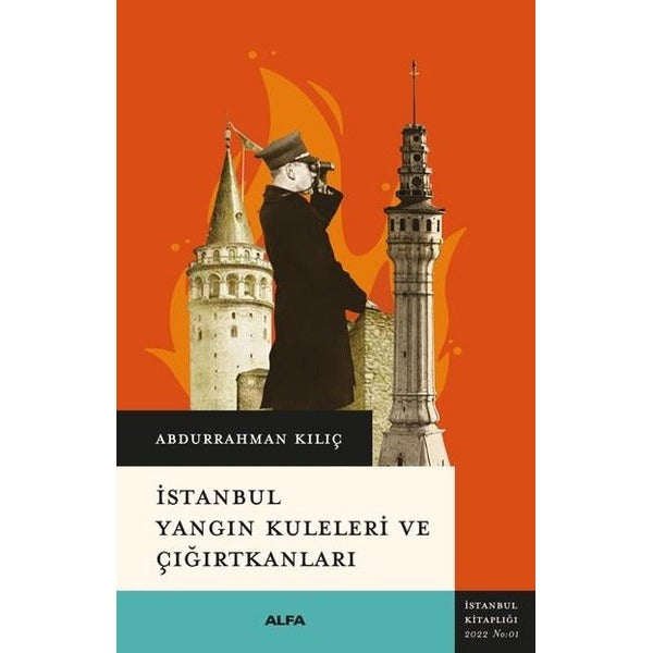 İstanbul Yangın Kuleleri ve Çığırtkanları | Alfa Yayınları
