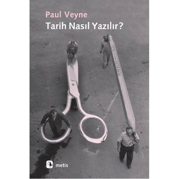 Tarih Nasıl Yazılır? | Metis Yayınları
