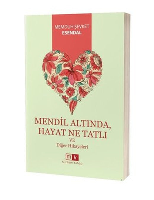 Mendil Altında Hayat Ne Tatlı ve Diğer Hikayeleri | MK Mirhan Kitap