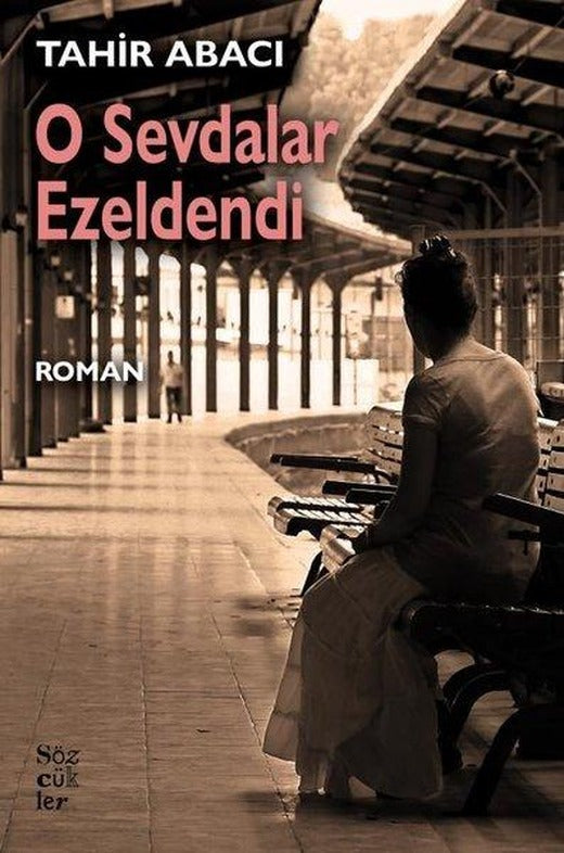 O Sevdalar Ezeldendi | Sözcükler (İnce Kapak)