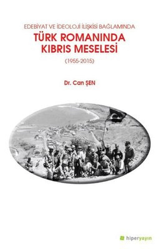 Edebiyat ve İdeoloji Bağlamında Türk Romanında Kıbrıs Meselesi 1955-2015 | Hiperlink