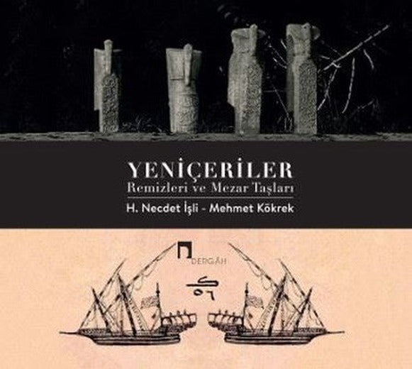 Yeniçeriler Remizleri ve Mezar Taşları | Dergah Yayınları