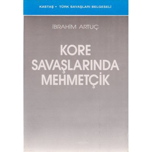 Kore Savaşlarında Mehmetçik | Kastaş Yayınları (Ciltsiz)