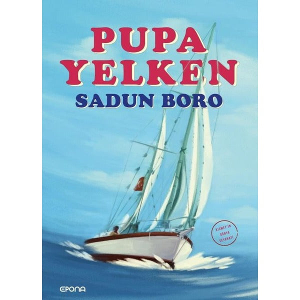 Pupa Yelken - Kısmet'in Dünya Seyahati | Epona (Ciltli)
