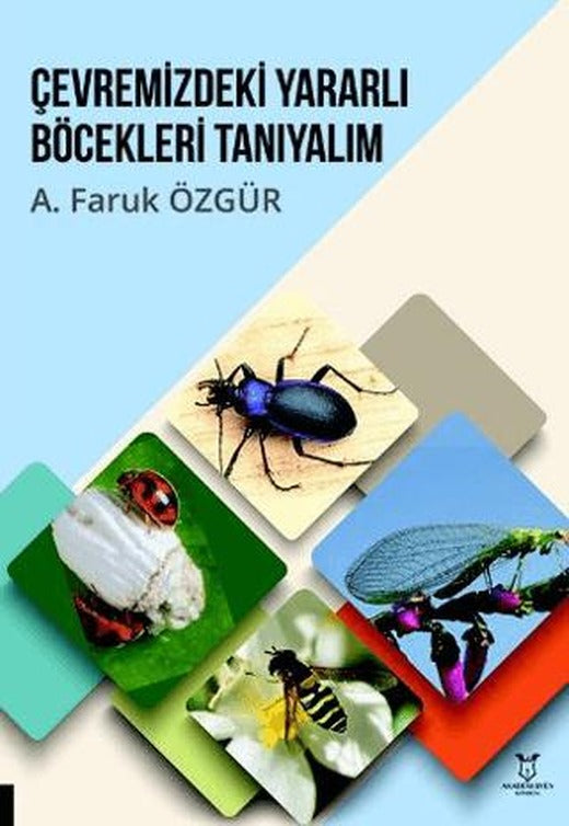 Çevremizdeki Yararlı Böcekleri Tanıyalım | Akademisyen Kitabevi (Ciltsiz)