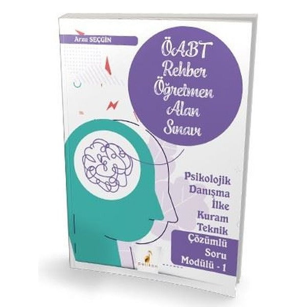 KPSS ÖABT Rehber Öğretmenliği Alan Sınavı - Psikolojik Danışma İlke Kuram Teknik Çözümlü Soru Modülü 1 | Pelikan Tıp Teknik Yayıncılık (Ciltsiz)