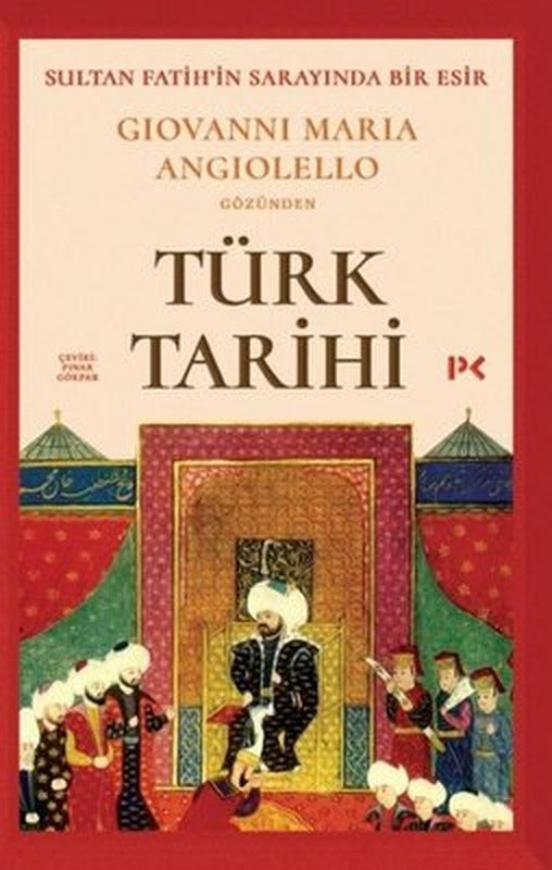 Türk Tarihi: Sultan Fatih'in Sarayında Bir Esir-Giovanni Maria Angiolello Gözünden | Profil Kitap