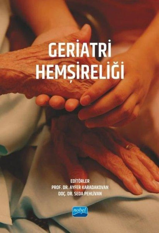 Geriatri Hemşireliği | Nobel Akademik Yayıncılık (İnce Kapak)